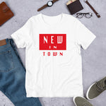 NEW IN TOWN Unisex T-Shirt